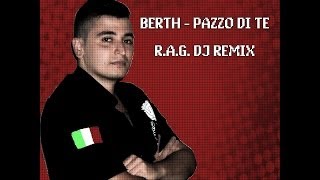 RAG DJ Vocal Style Rmx  Berth  Pazzo Di Te [upl. by Asiul]