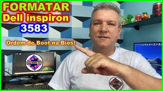 Como Formatar Dell inspiron 3583 ordem de Boot na Bios Passo a Passo [upl. by Niassuh424]