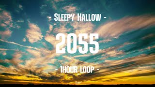 Sleepy Hallow  2055 1Hour Loop [upl. by Nrojb238]