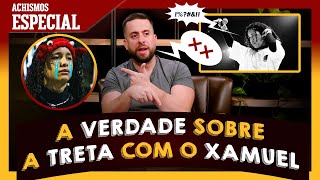 A VERDADE SOBRE A TRETA COM O XAMUEL  ACHISMOS PODCAST ESPECIAL5 [upl. by Isidor]