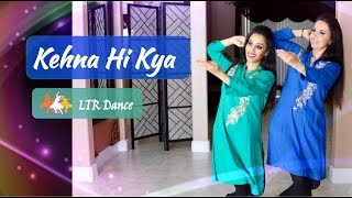 Kehna Hi Kya  LTR Dance [upl. by Aldwin]