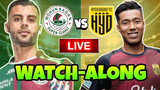 MOHUN BAGAN SG VS HYDERABAD FC LIVE MATCH WATCHALONG  ISL  TALK WITH SOHAM [upl. by Anaeed]