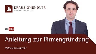 Anleitung zur Firmengründung Eine Firma gründen Schritt für Schritt [upl. by Urata]