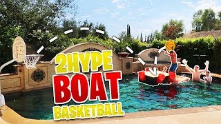 2HYPE BOAT BASKETBALL [upl. by Elbys]