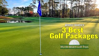 Inside Everything Myrtle Beachs 3 Best Golf Packages Offer [upl. by Ferretti]