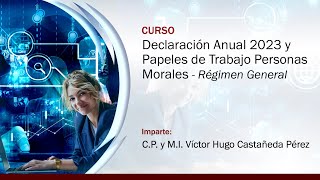 Declaración Anual 2023 y Papeles de Trabajo Personas Morales  Régimen General [upl. by Nytnerb677]