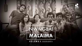 KOLOMA ft Sourabhee Debbarma  Nwngbai Malaima [upl. by Stelu113]