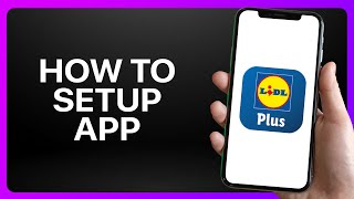 How To Setup Lidl Plus App Tutorial [upl. by Claudette]