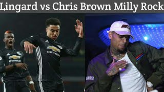 Lingard milly rock better than Chris Brown [upl. by Fedora557]