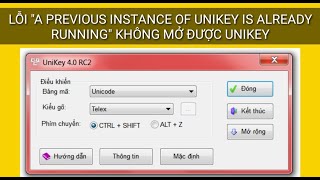 Khắc phục lỗi không mở được unikey A previous Instance Of Unikey is already running [upl. by Nitsruk627]