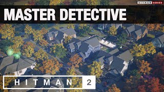 HITMAN 2 Whittleton Creek  quotMaster Detectivequot Challenge [upl. by Laemaj]