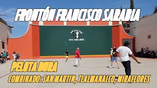 JUEGO COMBINADO PELOTA DURAFRONTÓN FRANCISCO SARABIAAGARRÓN DE PUEBLOS [upl. by Pufahl]