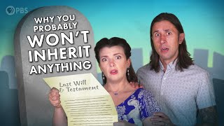 Why You Probably Wont Inherit Anything [upl. by Nomaid]