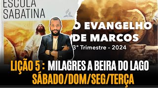 ✅ LIÇÃO 5  TERÇA  30 DE JULHO DE 2024  O EVANGELHO DE MARCOS LIÇÃO DA ESCOLA SABATINA HOJE [upl. by Lasyrc]