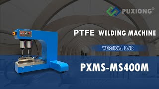 Vertical Bar PTFE Film Welding Machine  PXMSMS400M [upl. by Yenttihw]