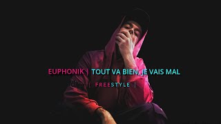 EUPHONIK  TOUT VA BIEN JE VAIS MAL  FREESTYLE [upl. by Jordison]