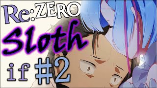 RemIF  ReZero Sloth IF Story Part 2 [upl. by Alyakcm]