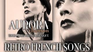 Aurora Chanson  quotTrois Petites Notes de Musiquequot Yves Montand cover [upl. by Yxel]