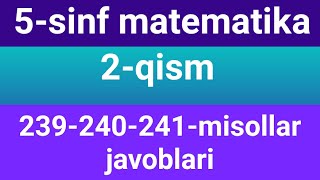 5sinf matematika javoblari 239240241misollar javoblari 5sinf matematika onlayn dars 2qism [upl. by Martinez193]