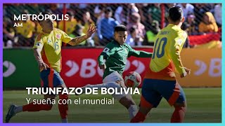 Bolivia sorprende al ganarle a Colombia por las clasificatorias al mundial 2026 MetrópolisAM [upl. by Vyky]