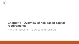 CAR 23 Chapter 1 Overview of risk based capital requirements [upl. by Blancha]