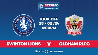 2502  LIVE Betfred Challenge Cup  Swinton Lions vs Oldham [upl. by Oicafinob]