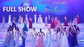 Miss World 2017 FULL SHOW [upl. by Peterson]