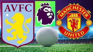 🔴Live🔴ASTON VILLA VS MANCHESTER UNITED PREMIER LEAGUE 2425🔴Live🔴LIVE SCORES amp FULL COMMENTARY [upl. by Arias]