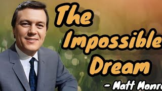 quotThe Impossible Dreamquot  Matt Monro Lyrics [upl. by Linzer587]