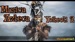 MUSICA AZTECA Yolteotl 2 [upl. by Hieronymus]