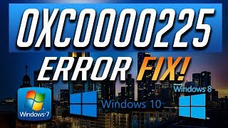 How to Fix 0xc0000225 Error in Windows 1087  2021 Tutorial [upl. by Inalak101]