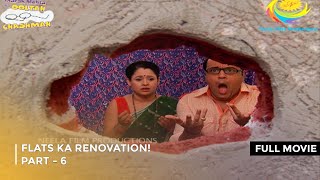 Flats Ka Renovation  FULL MOVIE  PART 6 I Taarak Mehta Ka Ooltah Chashmah Ep 1785 to 1788 [upl. by Weigle]