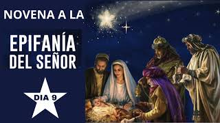 DIA 9 NOVENA EN HONOR DE LA EPIFANÍA DE NUESTRO SEÑOR [upl. by Carissa907]