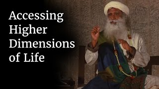 Accessing Higher Dimensions of Life  Sadhguru [upl. by Fai576]