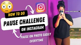 How to do the Pause Challenge on instagram easily  How to pause photo in pause challenge reel [upl. by Sheepshanks]