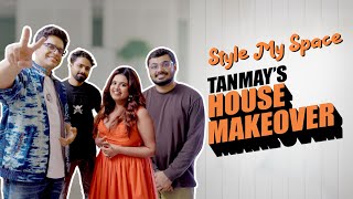 Tanmay and Naveed invaded our house  Home Transformation  Style My Space  Urban Company [upl. by Esirehc]