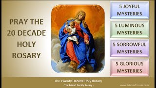 Pray the Twenty Decade Holy Rosary The Joyful Luminous Sorrowful and Glorious Mysteries [upl. by Nosreme]