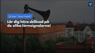 Så låter quotHesa Fredrikquot – Lär dig skillnaden på de olika larmsignalerna [upl. by Aniloj]