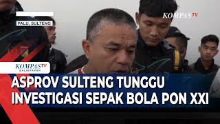 ASPROV Sulteng Tunggu Investigasi Sepak Bola PON XXI [upl. by Uot548]