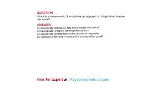 Which is a characteristic of an additive as opposed to multiplicative timeseries model [upl. by Eirised]