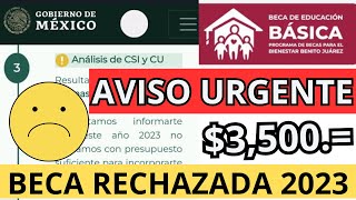 AVISO URGENTE Beca RECHAZADA Beca Benito Juárez Educación Básica Octubre 2023 ¿Qué Hacer [upl. by Josy]