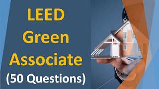 LEED Green Associate Exam Prep  LEED Practice Test Questions 50 QampA with Explantions [upl. by Yenaffit562]