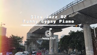 Funny Gypsy Piano Slow Jazz 02  Sweet Vibes Sweet Life  Pt 10 [upl. by Pauletta]