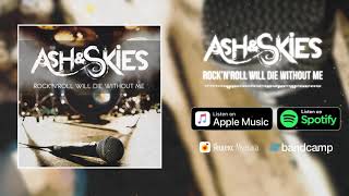 Ash amp Skies  RocknRoll Will Die Without Me [upl. by Lalise39]