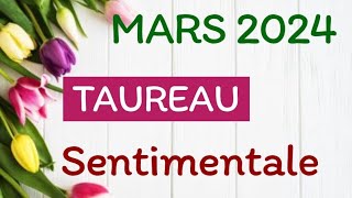 ♉TAUREAU ♉❤️SPÉCIAL SENTIMENTAL MARS 2024 ❤️💗❤️ [upl. by Truitt]