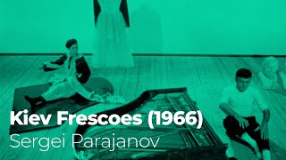 Kiev Frescoes 1966  Sergei Parajanov [upl. by Noryt]