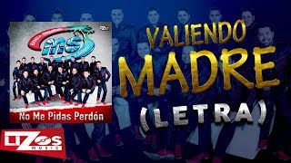 BANDA MS  VALIENDO MADRE LETRA [upl. by Carlin]