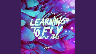 Learning To Fly Revolt Remix [upl. by Luisa304]