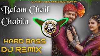 Mera Balam Chail Chabila Mai To Nachungi Dj Remix  Hard Bass  Vibration Mix  JBL Haryanvi 🎸 [upl. by Drusy246]