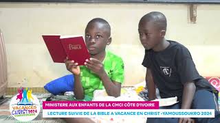 REPORTAGE  LECTURE SUIVIE DE LA BIBLE A VACANCE EN CHRIST YAMOUSSOUKRO [upl. by Crawley]